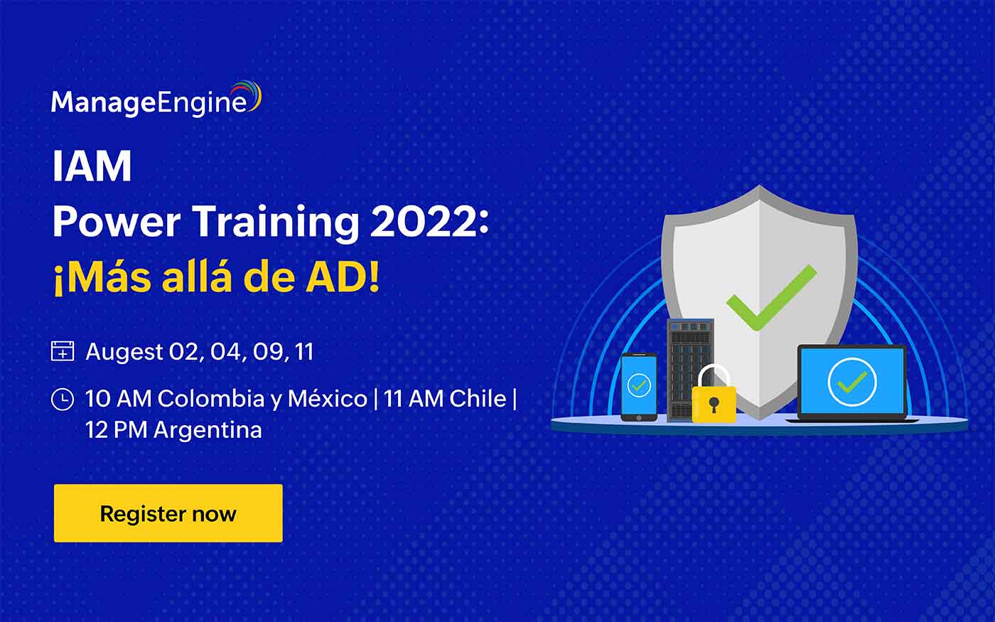 IAM Power Training 2022: ¡Más allá de AD! | ManageEngine